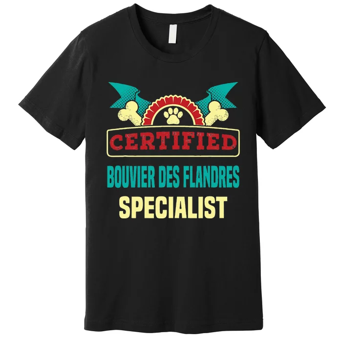 Certified Bouvier Des Flandres Specialist Dog Lover Premium T-Shirt