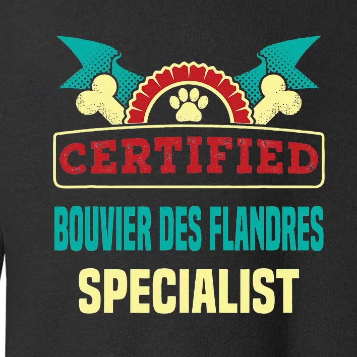 Certified Bouvier Des Flandres Specialist Dog Lover Toddler Sweatshirt