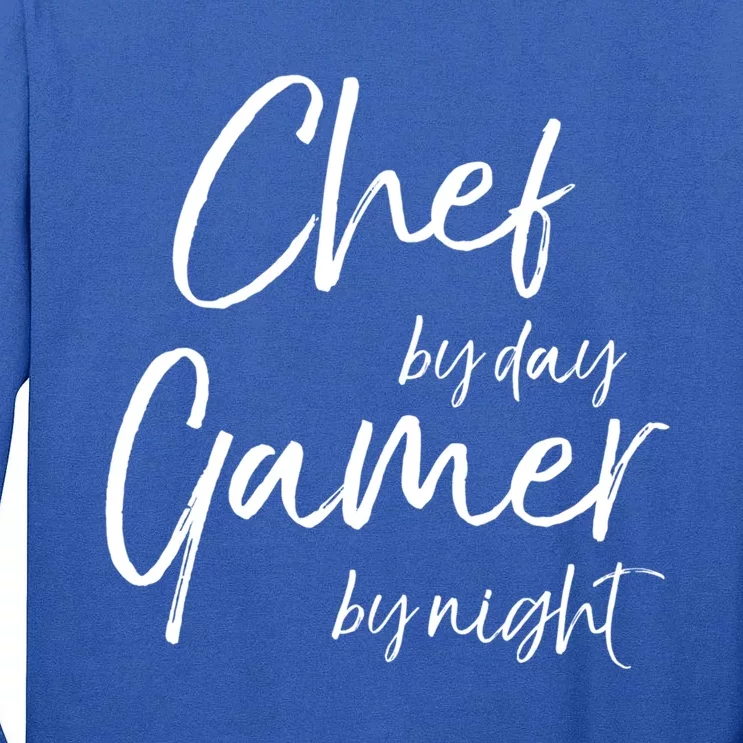 Chef By Day Gamer By Night Funny Gift Tall Long Sleeve T-Shirt