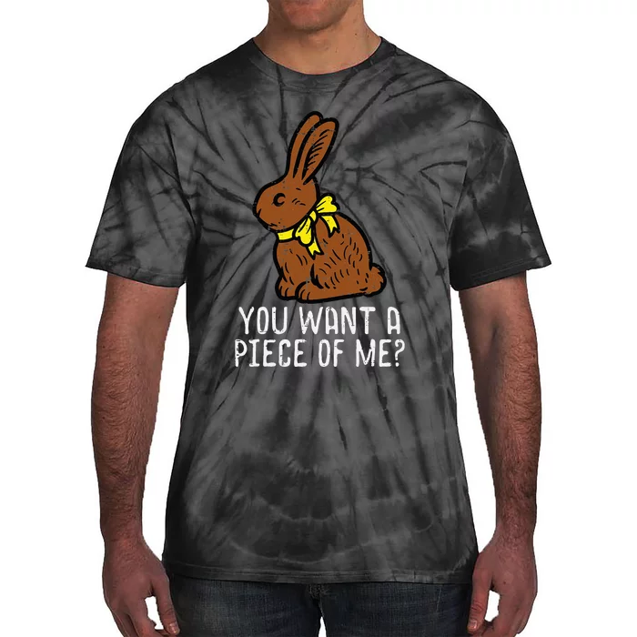 Chocolate Bunny Do You Want Piece Of Me Funny Easter Rabbit Tie-Dye T-Shirt