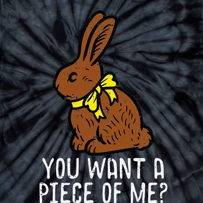 Chocolate Bunny Do You Want Piece Of Me Funny Easter Rabbit Tie-Dye T-Shirt