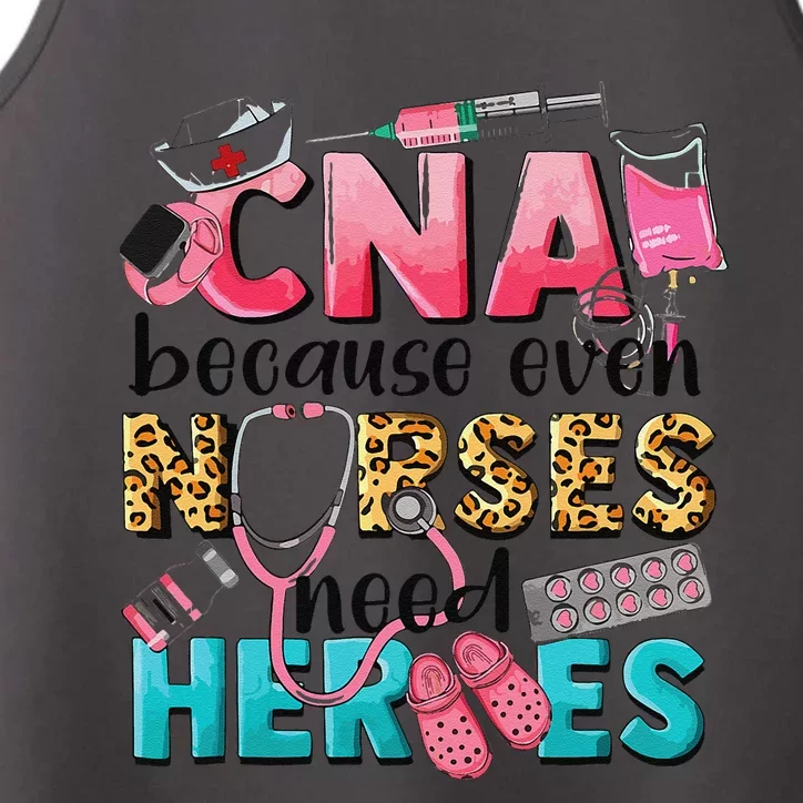 Cna Because Even Nurses Need Heroes Nursing Performance Tank