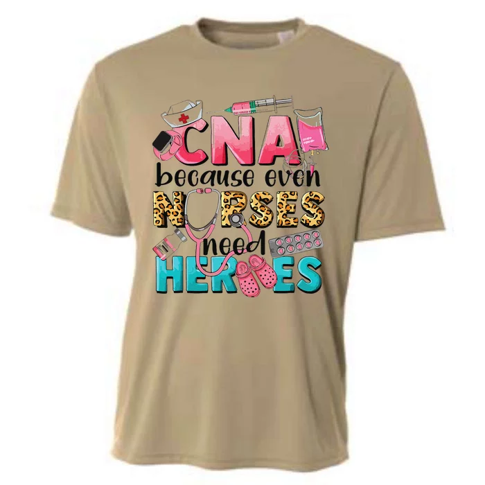 Cna Because Even Nurses Need Heroes Nursing Cooling Performance Crew T-Shirt