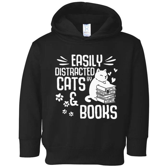 Cat Book Easily Distracted by Cats and Books Gift Toddler Hoodie