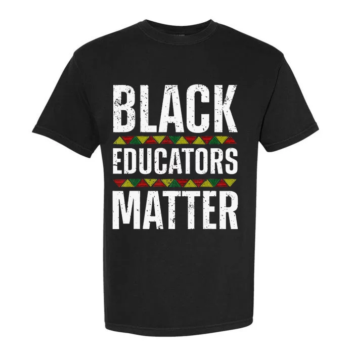 Cool Black Educators Matter Design For  Black Lover Garment-Dyed Heavyweight T-Shirt