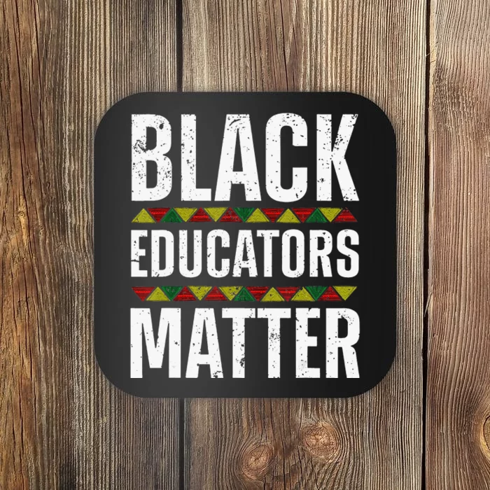 Cool Black Educators Matter Design For  Black Lover Coaster