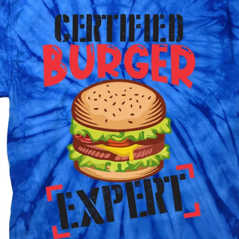 Certified Burger Expert Bbq Hamburger Backyard Grilling Gift Tie-Dye T-Shirt