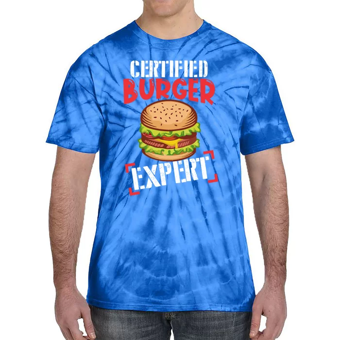 Certified Burger Expert Bbq Meat Eater Grilling Gift Cute Gift Tie-Dye T-Shirt