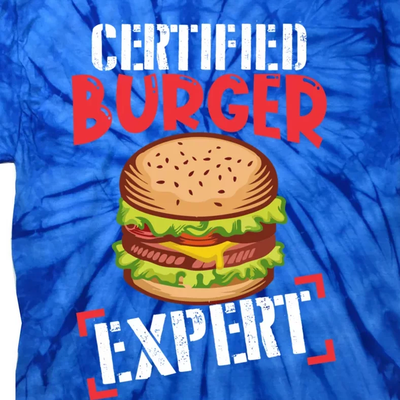 Certified Burger Expert Bbq Meat Eater Grilling Gift Cute Gift Tie-Dye T-Shirt