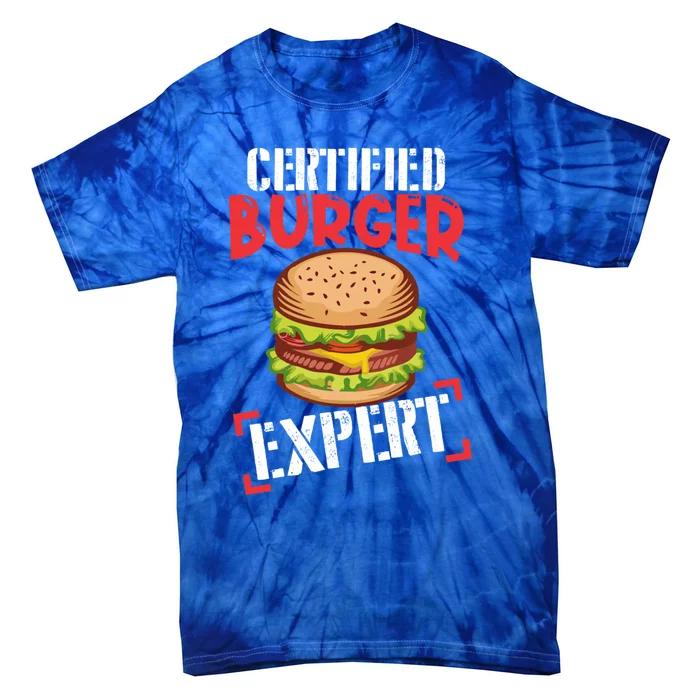 Certified Burger Expert Bbq Meat Eater Grilling Gift Cute Gift Tie-Dye T-Shirt