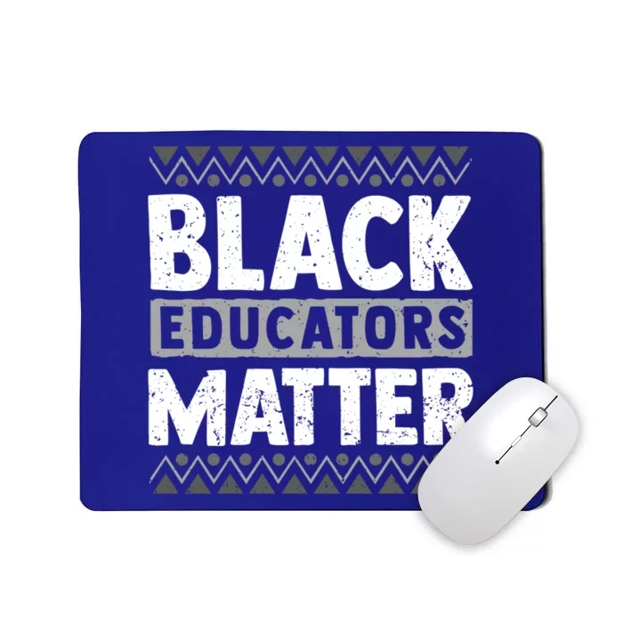 Cool Black Educators Matter Design Black Lover Funny Gift Mousepad