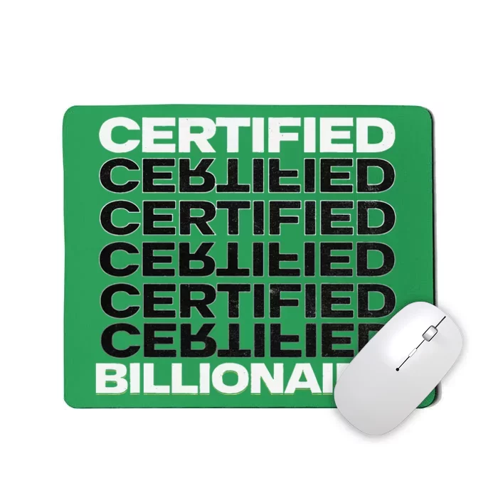 Certified Billionaire Entrepreneur Motivation For Success Mousepad