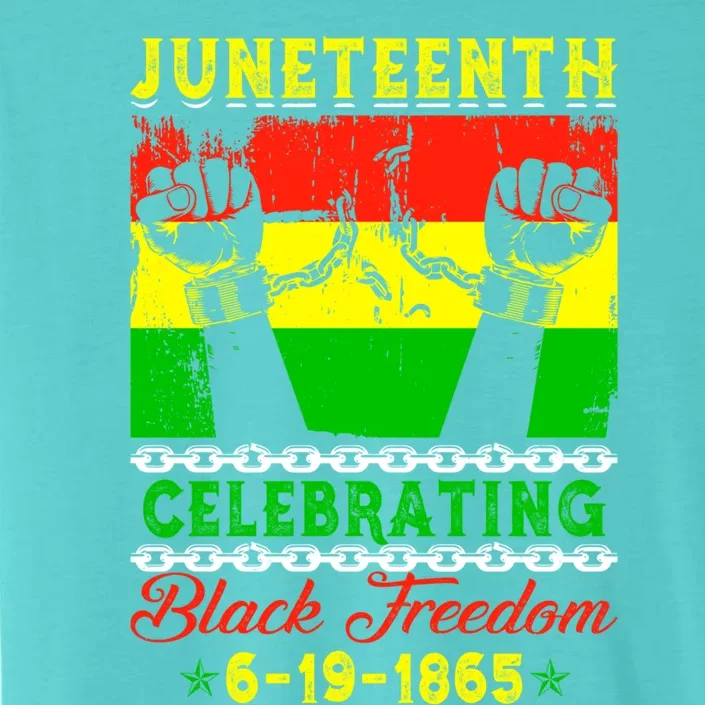 Celebrating Black Freedom 1865 Juneteenth Independence Day Funny Gift ChromaSoft Performance T-Shirt