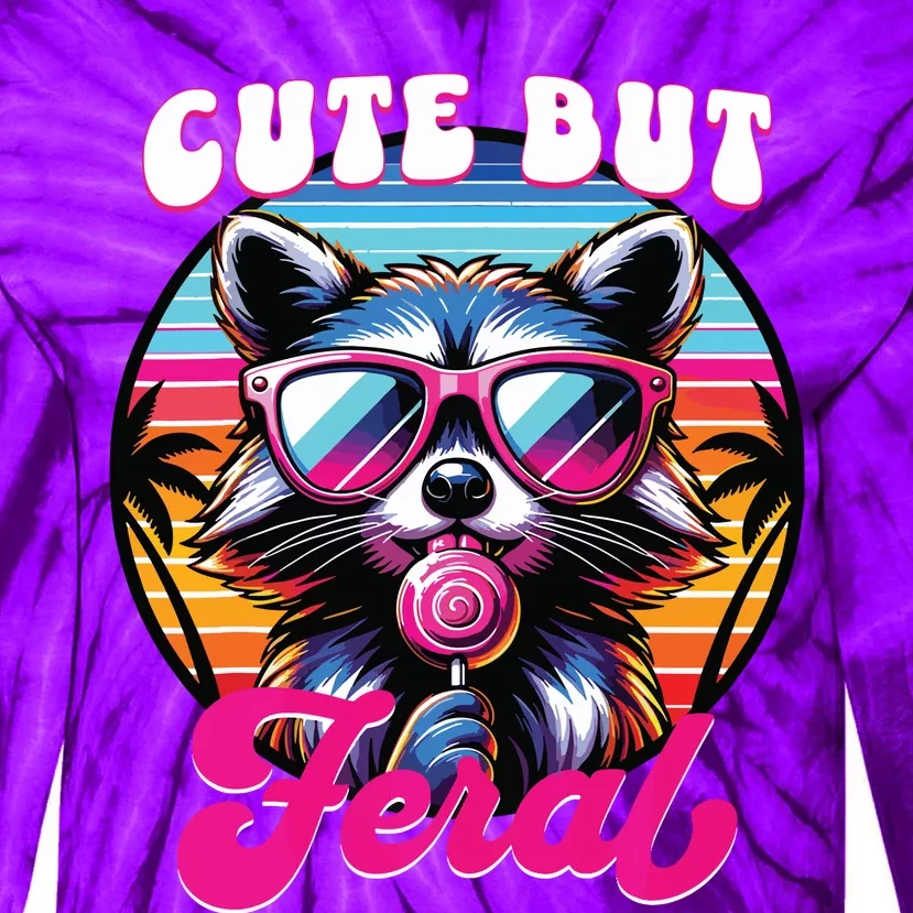 Cute But Feral Funny Trash Panda Tie-Dye Long Sleeve Shirt