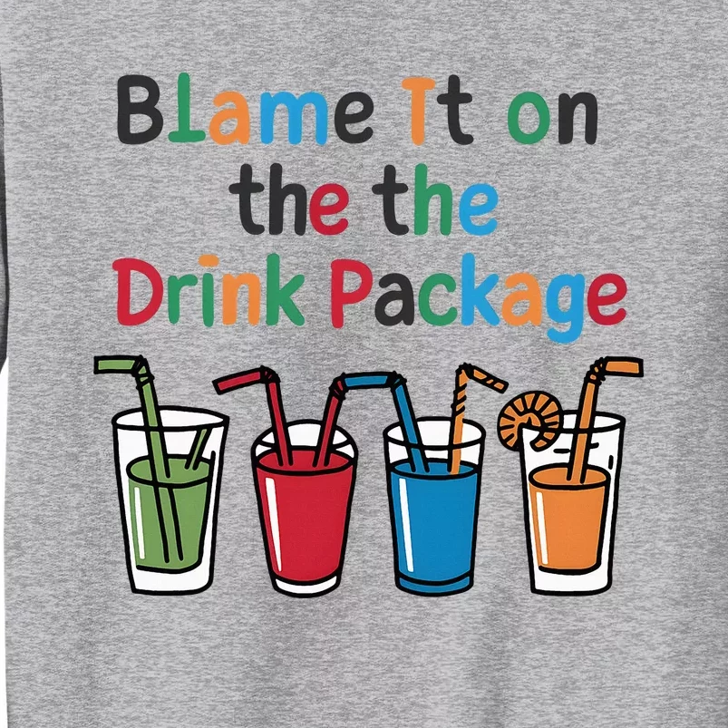 Cruise Booze Funny Summer Drink Package Cool Tall Sweatshirt