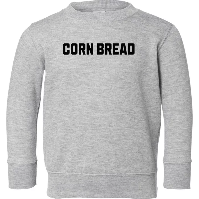 Corn Bread Funny Costume Halloween Toddler Sweatshirt