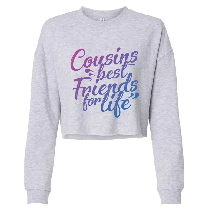 Cousins Best For Life Friends Cousin Sister Brother Family Meaningful Gift Cropped Pullover Crew