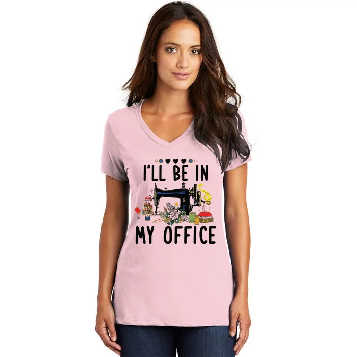 Cute Buttons Floral Sewing Machine Ill Be In My Office Women's V-Neck T-Shirt