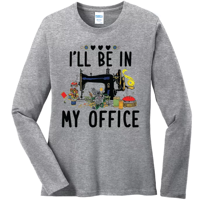 Cute Buttons Floral Sewing Machine Ill Be In My Office Ladies Long Sleeve Shirt