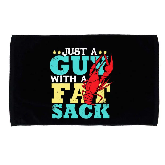 Crawfish Boil Funny Just A Guy With A Fat Sack Crawfish Microfiber Hand Towel