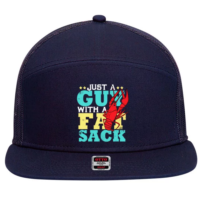 Crawfish Boil Funny Just A Guy With A Fat Sack Crawfish 7 Panel Mesh Trucker Snapback Hat