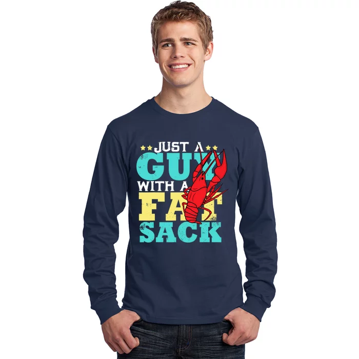 Crawfish Boil Funny Just A Guy With A Fat Sack Crawfish Long Sleeve Shirt