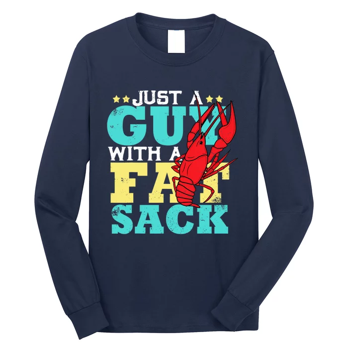 Crawfish Boil Funny Just A Guy With A Fat Sack Crawfish Long Sleeve Shirt