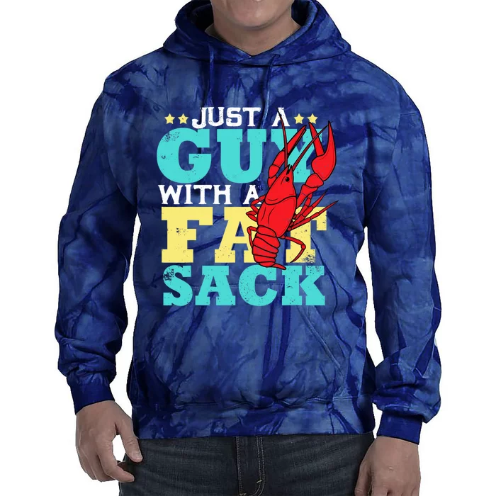 Crawfish Boil Funny Just A Guy With A Fat Sack Crawfish Tie Dye Hoodie