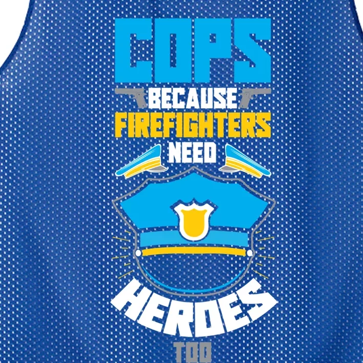 Cops Because Firefighters Need Heroes Too Great Gift Mesh Reversible Basketball Jersey Tank