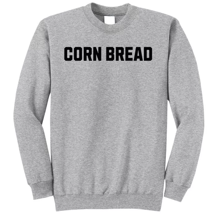 Corn Bread Funny Costume Halloween Tall Sweatshirt