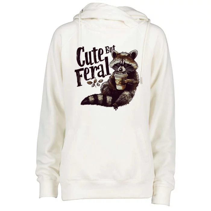 Cute But Feral Vintage Raccoon Coffee Lover Womens Funnel Neck Pullover Hood