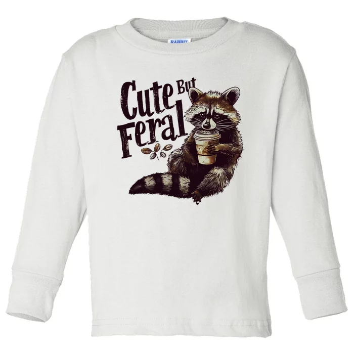 Cute But Feral Vintage Raccoon Coffee Lover Toddler Long Sleeve Shirt