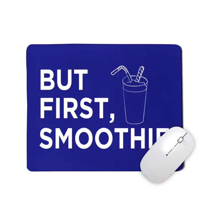 Cool But First Smoothie Fruit Lover Fitness Junkies Gift Cool Gift Mousepad