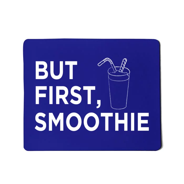 Cool But First Smoothie Fruit Lover Fitness Junkies Gift Cool Gift Mousepad