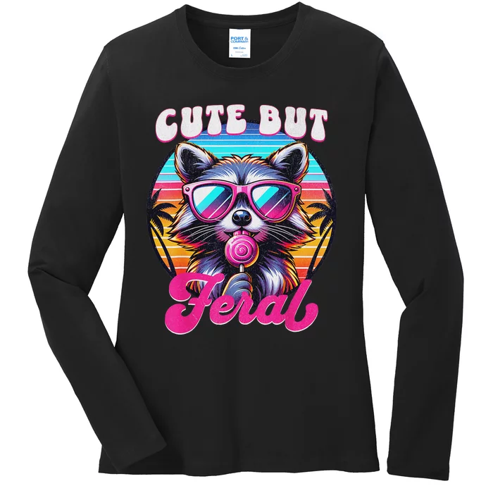 Cute But Feral Funny Trash Panda Quirk Ladies Long Sleeve Shirt