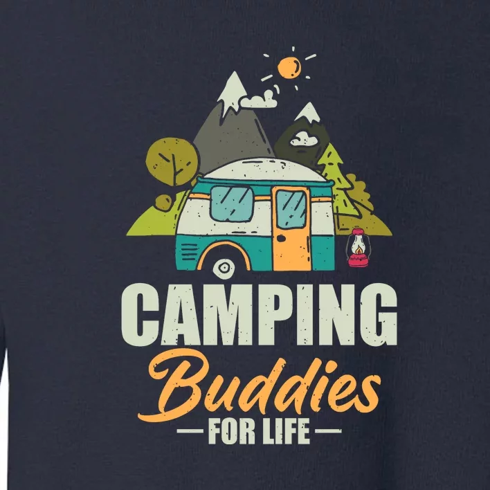 Camping Buddies For Life Gift RV Camping Wilderness Toddler Sweatshirt