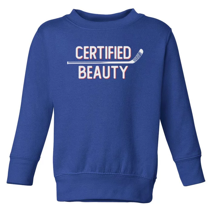 Certified Beauty Funny Ice Hockey Slang Wheel Snipe Celly Cool Gift Toddler Sweatshirt