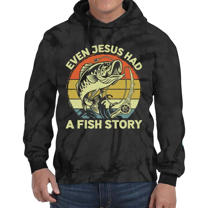 Christian Bass Fishing Even Jesus Had Fish Story Funny Dad Tie Dye Hoodie