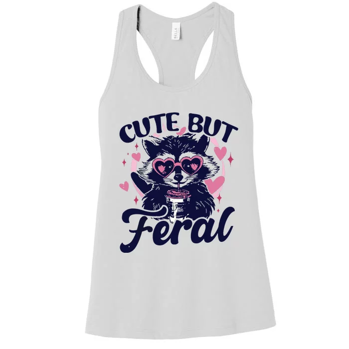 Cute But Feral Raccoon Outfits For Women Funny Raccoon Women's Racerback Tank