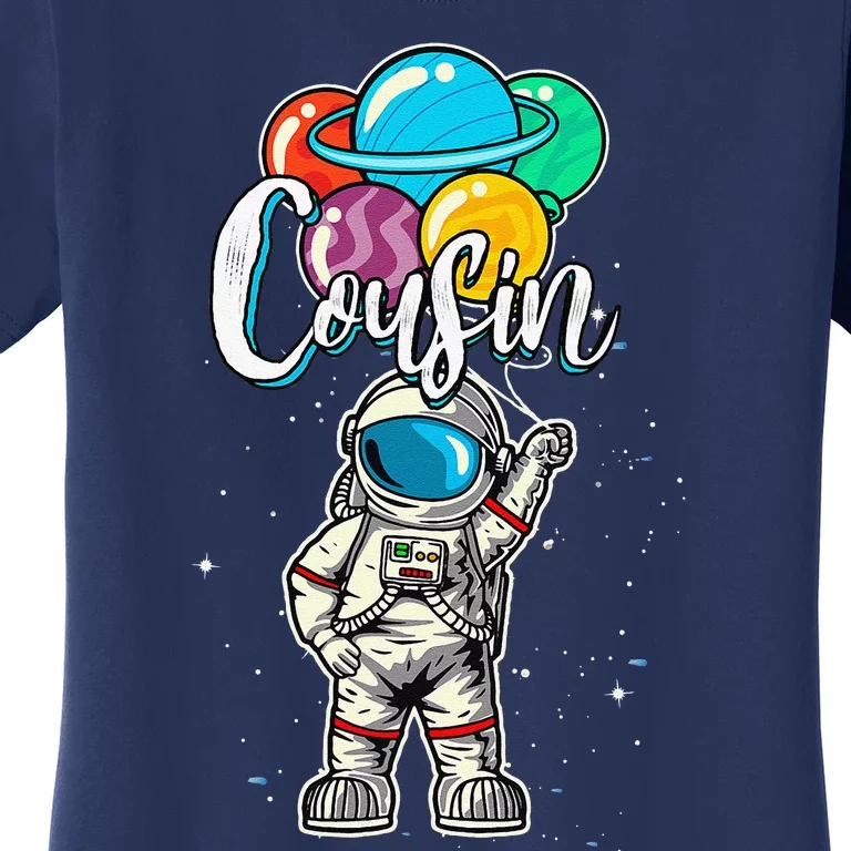 Cousin Birthday Funny Astronaut In Space Gifts Lover Women's T-Shirt