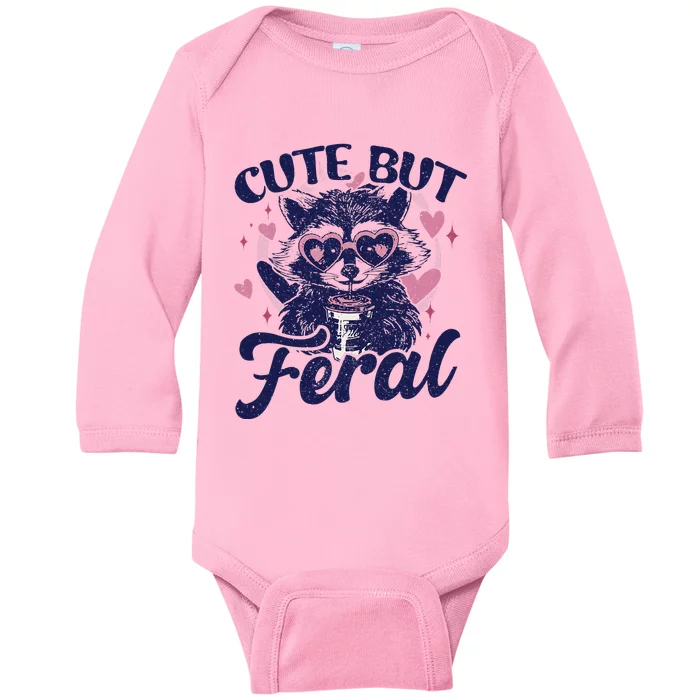 Cute But Feral Raccoon Funny Raccoon Gift Baby Long Sleeve Bodysuit