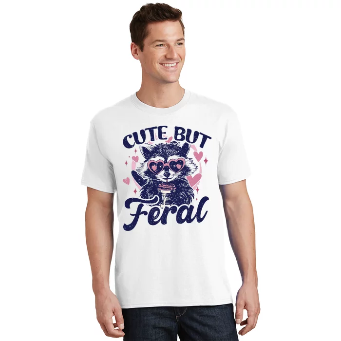 Cute But Feral Raccoon Funny Raccoon Gift T-Shirt