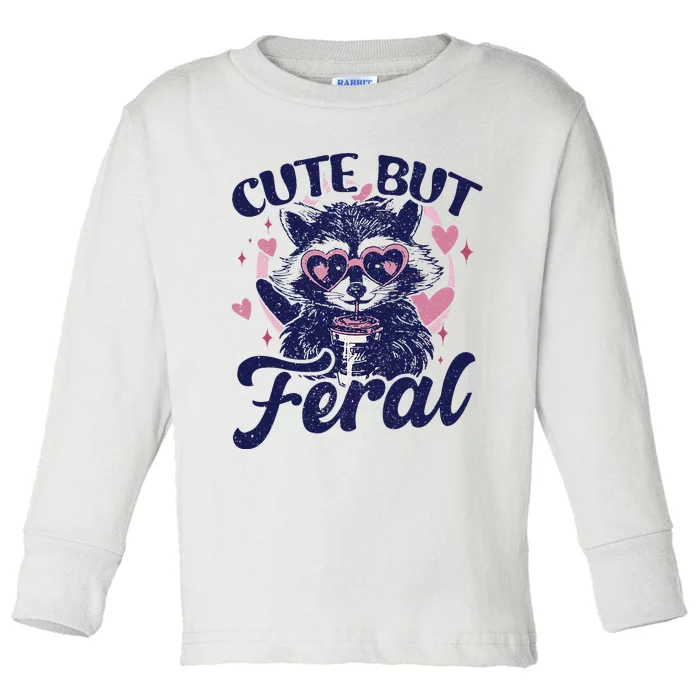 Cute But Feral Raccoon Funny Raccoon Gift Toddler Long Sleeve Shirt