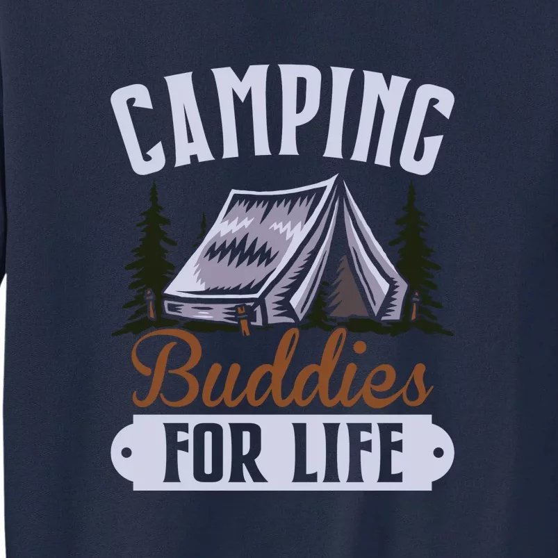 Camping Buddies For Life Gift Camping Lover Wilderness Tall Sweatshirt