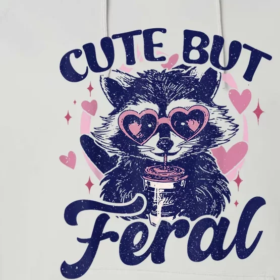 Cute But Feral Raccoon Outfits For Women Funny Raccoon Performance Fleece Hoodie