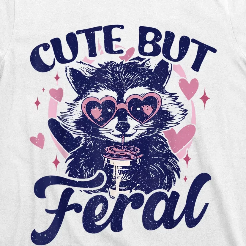 Cute But Feral Raccoon Outfits For Women Funny Raccoon T-Shirt