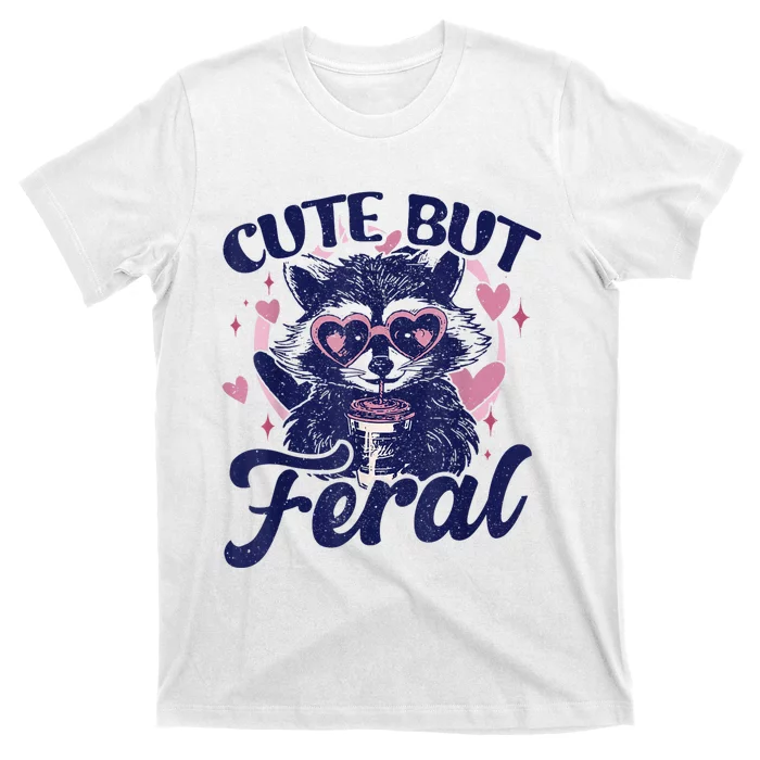 Cute But Feral Raccoon Outfits For Women Funny Raccoon T-Shirt