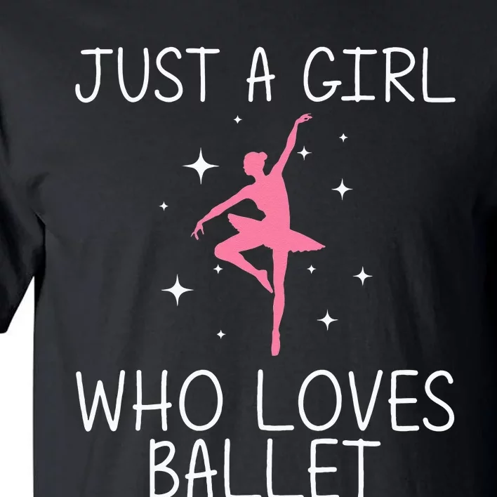 Cool Ballet For Girl Ballerina Dance Ballet Dancer Tall T-Shirt