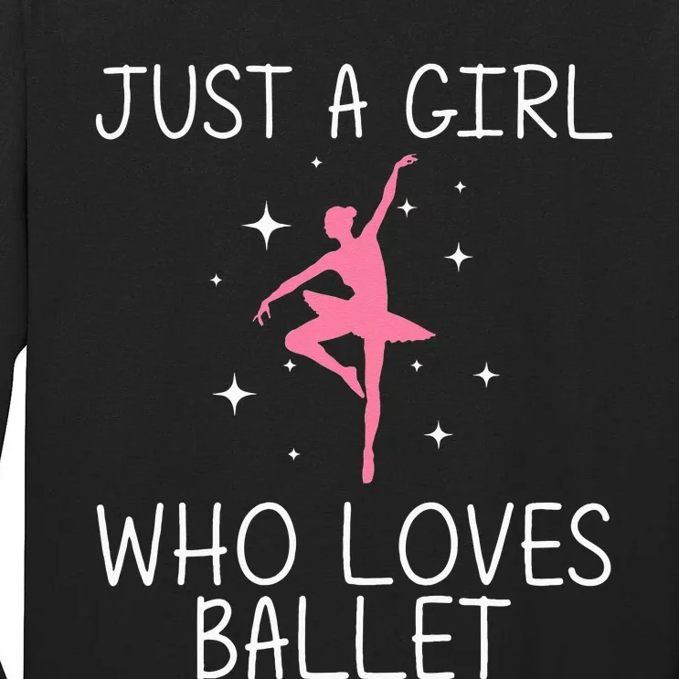 Cool Ballet For Girl Ballerina Dance Ballet Dancer Tall Long Sleeve T-Shirt