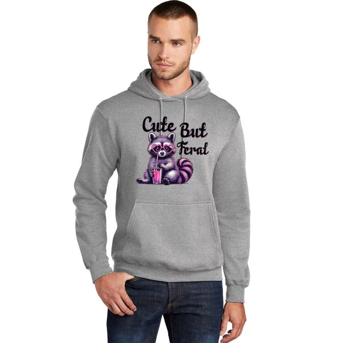 Cute But Feral Raccoon Funny Meme Tall Hoodie